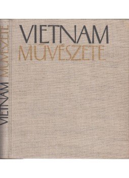 Patkó Imre, Rév Miklós - Vietnam művészete Patkó Imre, Rév Miklós - Vietnam művészete, 1967 antikvár könyv