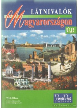 Pálfy Katalin - Látnivalók Magyarországon Pálfy Katalin - Látnivalók Magyarországon, Miskolc 2006 antikvár könyv