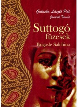 Janurik Tamás; Galuska László Pál - Suttogó füzesek - Brigasle Salchina, null 2010 antikvár könyv