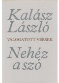 Kalász László - Nehéz a szó