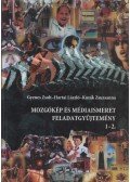 Gyenes Zsolt,Hartai László,Kozák Zsuzsanna - Mozgókép és médiaismeret feladatgyűjtemény 1-2.