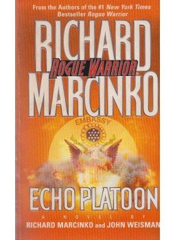 Richard Marcinko, John Weisman - Echo Platoon Richard Marcinko, John Weisman - Echo Platoon, New York 2001 antikvár könyv