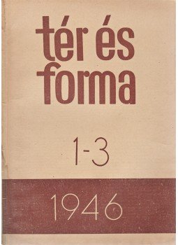 Fischer József (főszerk.) - Tér és forma. Építőművészeti havi folyóirat. Főszerkesztő: Fischer József. XIX. évfolyam, 1–12. szám. (1946. január–december.) [Teljes, hat füzetben.], Budapest 1946 antikvár könyv