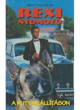 Betty Goldrush - Rexi nyomozó a kutyakiállításon, Budapest 1999 antikvár könyv