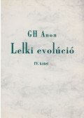 Gh Anon - Lelki evolúció IV.