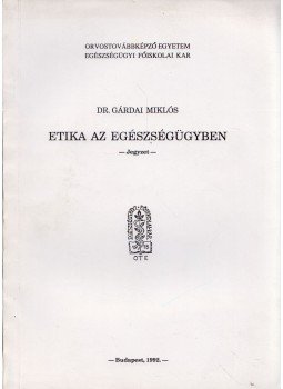 Gárdai Miklós - Etika az egészségügyben, Budapest 1992 antikvár könyv