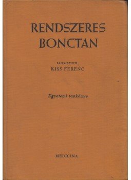 Gellért Albert, Kiss Ferenc, Szentágothai János - Rendszeres bonctan Gellért Albert, Kiss Ferenc, Szentágothai János - Rendszeres bonctan, Budapest 1969 antikvár könyv
