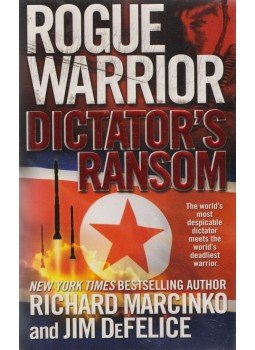 Richard Marcinko, Jim DeFelice - Rogue Warrior: Dictator's Ransom Richard Marcinko, Jim DeFelice - Rogue Warrior: Dictator's Ransom, New York 2009 antikvár könyv