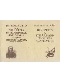 Hatvani István - Bevezetés a szilárdabb filozófia alapelveibe, Debrecen 1990 antikvár könyv