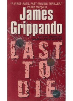 James Grippando - Last To Die James Grippando - Last To Die, New York 2004 antikvár könyv