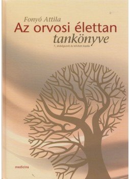 Fonyó Attila, Kollai Márk - Az orvosi élettan tankönyve, b 2014 antikvár könyv