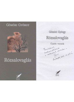 Gömöri György - Rózsalovaglás (dedikált) Gömöri György - Rózsalovaglás (dedikált), Pécs 2014 antikvár könyv
