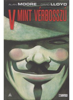 Moore, Alan, LLOYD, DAVID - V mint vérbosszú Moore, Alan, LLOYD, DAVID - V mint vérbosszú, Budapest 2018 antikvár könyv