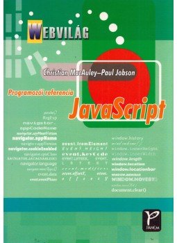 Christian MacAuley, Paul Jobson - Javascript - Programozói referencia Christian MacAuley, Paul Jobson - Javascript - Programozói referencia, Budapest 2003 antikvár könyv