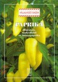 Dr. Mártonffy Béla (szerk.) - Paprika - Hajtatott, szabadföldi és fűszerpaprika