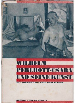 Emil Hess - Wilhelm Perlrott-Csaba und seine Kunst. Mit Vorwort von Emil Hess., Berlin 1928 antikvár könyv
