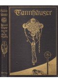 Wagner, Richard,ROLLESTON, T.W. - Tannhäuser. A Dramatic Poem by Richard Wagner. Freely Translated in Poetic Narrative Form by T. W. Rolleston.