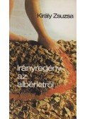Király Zsuzsa - Irányregény az albérletről (Dedikált)