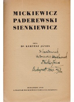 Kertész János - Mickiewicz, Paderewski, Sienkiewicz. (Dedikált.), Budapest 1943 antikvár könyv