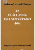 Bokorné Szegő Hanna - Az új államok és a nemzetközi jog