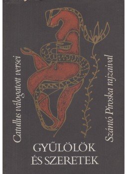 Catullus - Gyűlölök és szeretek (dedikált) Catullus - Gyűlölök és szeretek (dedikált), Budapest 1984 antikvár könyv