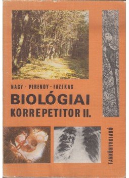 Dr. Nagy Mária, Perendy Mária dr., Dr. Fazekas György - Biológiai korrepetitor II., Budapest 1974 antikvár könyv