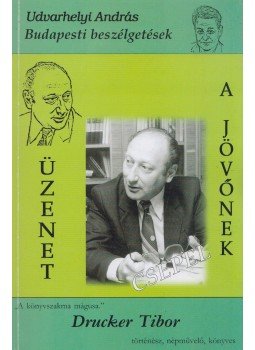 Udvarhelyi András - A könyvszakma mágusa Drucker Tibor történész, népművelő, könyves (dedikált),  2008 antikvár könyv