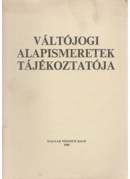 Dr. Hidas János - Váltójogi alapismeretek tájékoztatója,  1985 antikvár könyv