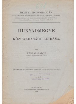 Téglás Gábor - Hunyadmegye közgazdasági leírása., Budapest 1908 antikvár könyv