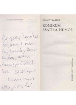 Szalay Károly - Komikum, szatíra, humor (dedikált) Szalay Károly - Komikum, szatíra, humor (dedikált), Budapest 1983 antikvár könyv