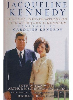 Jacqueline Kennedy, Caroline Kennedy, Michael R. Beschloss - Jacqueline Kennedy: Historic Conversations on Life with John F. Kennedy, New York 2011 antikvár könyv