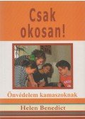 Helen Benedict - Csak okosan! (dedikált)