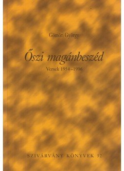 Gömöri György - Őszi magánbeszéd (dedikált) Gömöri György - Őszi magánbeszéd (dedikált), Budapest 1997 antikvár könyv