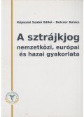 Képesné Szabó Ildikó,Balczer Balázs - A sztrájkjog nemzetközi, európai és hazai gyakorlata