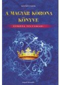 Kozsdi Tamás - A Magyar Korona könyve