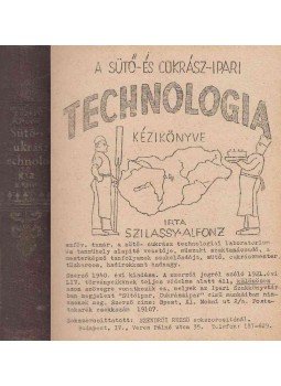 Szilassy Alfonz - A sütő- és cukrász-ipari technológia kézikönyve II., Budapest 1940 antikvár könyv