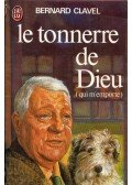 Bernard Clavel - Le tonnere de Dieu (qui m'emporte)
