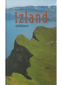 S. László Katalin - Izland útikönyv S. László Katalin - Izland útikönyv, Budapest 2002 antikvár könyv