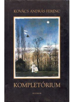 Kovács András Ferenc - Kompletórium (dedikált) Kovács András Ferenc - Kompletórium (dedikált), Pécs 2000 antikvár könyv
