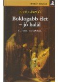 Bitó László - Boldogabb élet - jó halál (dedikált)