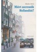 Sándor Anna - Miért szeressük Hollandiát? (Dedikált)