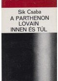 Sík Csaba - A parthenon lovain innen és túl (dedikált)