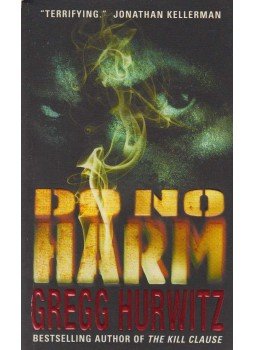Gregg Andrew Hurwitz - Do No Harm Gregg Andrew Hurwitz - Do No Harm, New York 2003 antikvár könyv