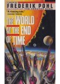 Frederik Pohl - The World at the End of Time