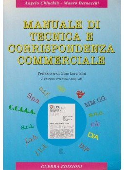 Angelo Chiuchiu, Mauro Bernacchi - Manuale di tecnica e corrispondenza commerciale, Perugia 1994 antikvár könyv