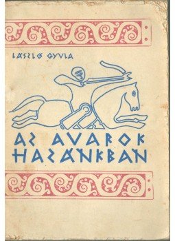 László Gyula - Az Avarok hazánkban László Gyula - Az Avarok hazánkban, 0 antikvár könyv