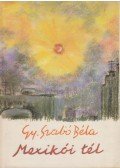 Gy. Szabó Béla - Mexikói tél (dedikált)