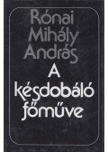 Rónai Mihály András - A késdobáló főműve