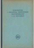 Székely György,Fügedi Erik,Györffy György,Mályusz Elemér - Tanulmányok a parasztság történetéhez Magyarországon a 14. században