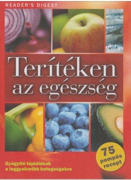 Rácz Ildikó, Dibás Gabriella, Koczka Erika - Terítéken az egészség Rácz Ildikó, Dibás Gabriella, Koczka Erika - Terítéken az egészség, Budapest 2011 antikvár könyv